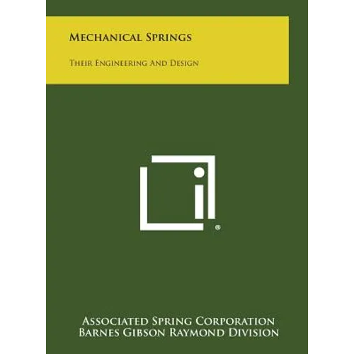 Mechanical Springs: Their Engineering and Design