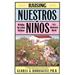 Raising Nuestros Ninos: Bringing Up Latino Children in a Bicultural World