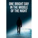 One Bright Day in the Middle of the Night