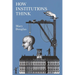 How Institutions Think
