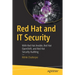 Red Hat and It Security: With Red Hat Ansible, Red Hat Openshift, and Red Hat Security Auditing