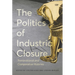The Politics of Industrial Closure: Transnational and Comparative Histories