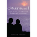 Martha and I