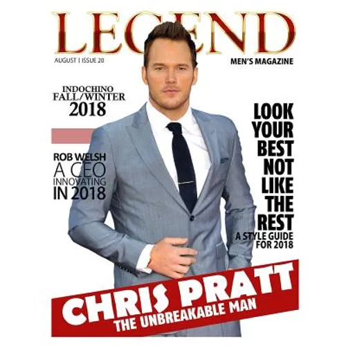 Legend Men's Magazine: Chris Pratt - The Unbreakable Man