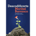 Descodificarte: Comprende Tu Pasado Para Cambiar Tu Presente / Decode Yourself: Understand Your Past and Change Your Present