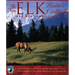 The New Elk Hunter's Cookbook and Meat Care Guide: A Collection of Favorite Recipes and Essays from Members of the Rocky Mountain Elk Foundation