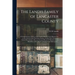The Landis Family of Lancaster County: a Comprehensive History of the Landis Folk From the Martyrs' Era to the Arrival of the First Swiss Settlers, Gi