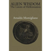 Alien Wisdom: The Limits of Hellenization