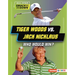 Tiger Woods vs. Jack Nicklaus: Who Would Win?