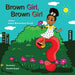 Brown Girl, Brown Girl: What Do You See?