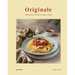 Originale: Recipes and Essentials of Italian Cooking