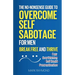 Overcome Self Sabotage for Men: Stop Overthinking, Crush Procrastination, Conquer Fear, and Build Confidence Without Costly Therapy, Just Minutes a Da