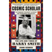 Cosmic Scholar: The Life and Times of Harry Smith