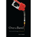 Over a Barrel: The Costs of U.S. Foreign Oil Dependence