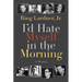 I'd Hate Myself in the Morning: A Memoir