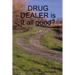 DRUG DEALER is it all good?