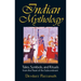 Indian Mythology: Tales, Symbols, and Rituals from the Heart of the Subcontinent