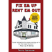 Fix 'em Up, Rent 'em Out: How to Start Your Own House Fix-Up & Rental Business in Your Spare Time