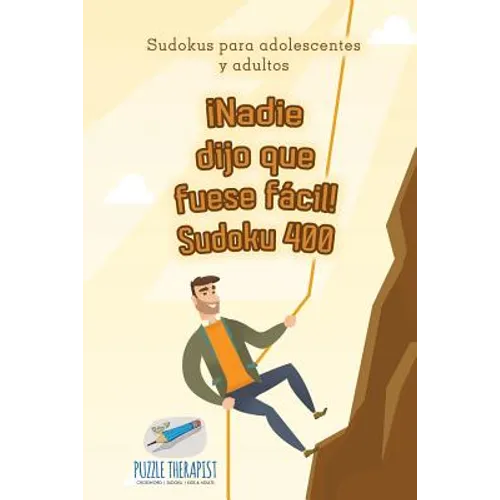 ¡Nadie dijo que fuese fácil! Sudoku 400 Sudokus para adolescentes y adultos