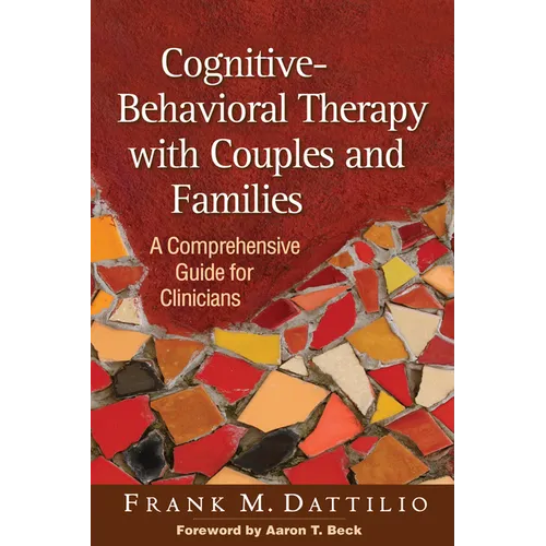 Cognitive-Behavioral Therapy with Couples and Families: A Comprehensive Guide for Clinicians
