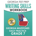 GEORGIA TEST PREP Writing Skills Workbook Georgia Milestones Daily Practice Grade 7: Preparation for the Georgia Milestones English Language Arts Test