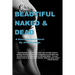 Beautiful, Naked & Dead