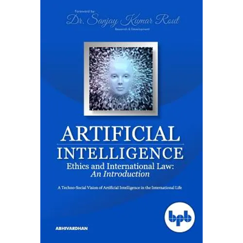 Artificial Intelligence Ethics and International Law: A Techno-Social Vision of Artificial Intelligence in the International Life