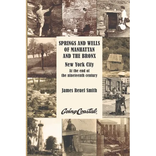 Springs and Wells of Manhattan and The Bronx: New York City at the End of the Nineteenth Century