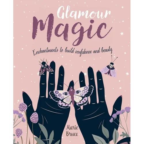 Glamour Magic: Enchantments to Build Confidence and Beauty