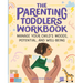 The Parenting Toddlers Workbook: Manage Your Child's Moods, Potential, and Well-Being