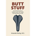 Butt Stuff: A No-BS Field Guide to Saddle Comfort, Skin Health, and Not Hating Your Bike