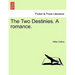 The Two Destinies. a Romance.