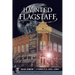 Haunted Flagstaff