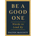 Be a Good One: Words to Lead by