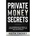 Private Money Secrets: The Underground Playbook to Raising Lots of Money for Your Real Estate Deals