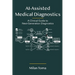 AI-Assisted Medical Diagnostics: A Clinical Guide to Next-Generation Diagnostics