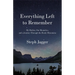 Everything Left to Remember: My Mother, Our Memories, and a Journey Through the Rocky Mountains