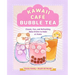 Kawaii Café Bubble Tea: Classic, Fun, and Refreshing Boba Drinks to Make at Home