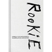 Rookie: My Public, Private, and Secret Life
