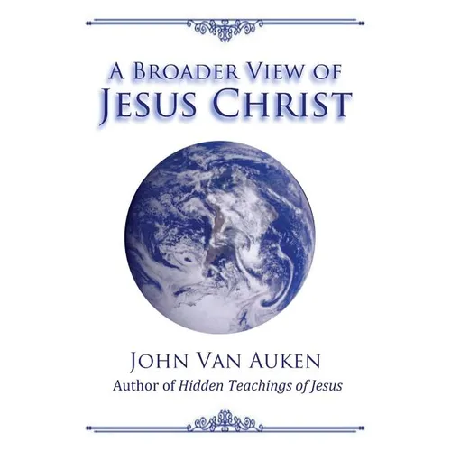 A Broader View of Jesus Christ