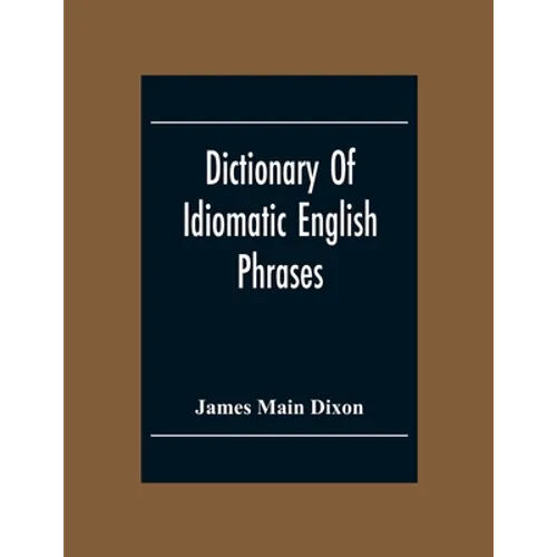 Dictionary Of Idiomatic English Phrases