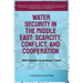 Water Security In The Middle East: Scarcity, Conflict, And Cooperation