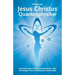 Jesus Christus Quantenphysiker: Warum die moderne Naturwissenschaft Vater, Sohn und Heiliger Geist zur Erklärung der Welt benötigt