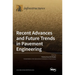 Recent Advances and Future Trends in Pavement Engineering