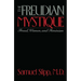The Freudian Mystique: Freud, Women, and Feminism