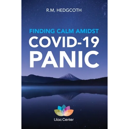 Finding Calm Amidst COVID-19 Panic: These DBT skills can help you manage your emotions, build resilience, and find clarity.