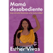 Noncompliant Mom \ Mamá Desobediente: Una Mirada Feminista a la Maternidad