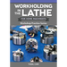 Workholding in the Lathe for Home Machinists: Workshop Practice Series