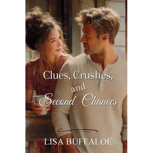 Clues, Crushes, and Second Chances