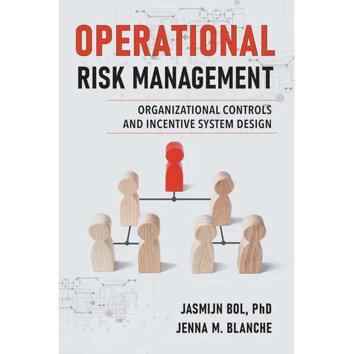 Operational Risk Management: Organizational Controls and Incentive System Design